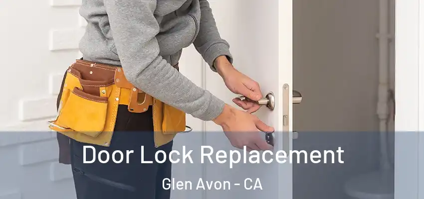  Door Lock Replacement Glen Avon - CA