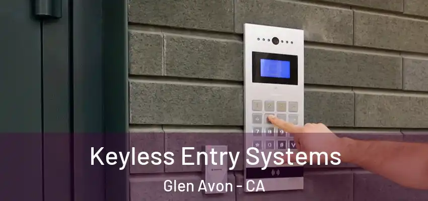  Keyless Entry Systems Glen Avon - CA