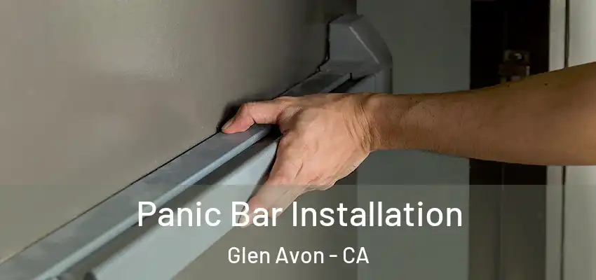 Panic Bar Installation Glen Avon - CA
