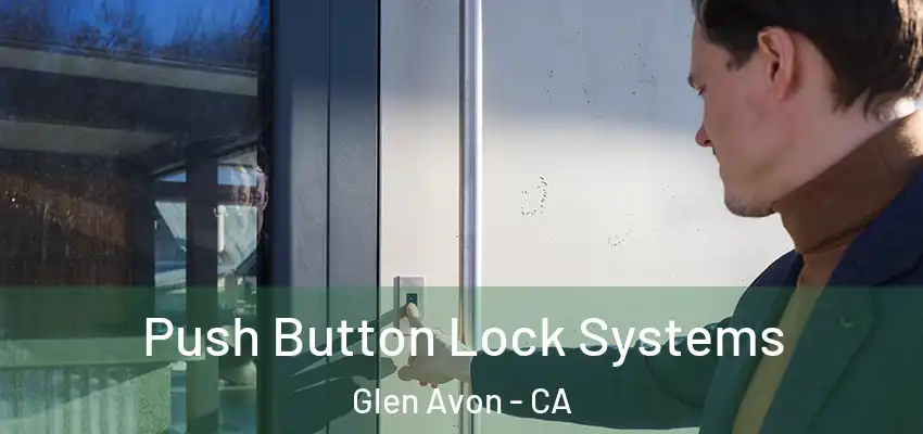  Push Button Lock Systems Glen Avon - CA