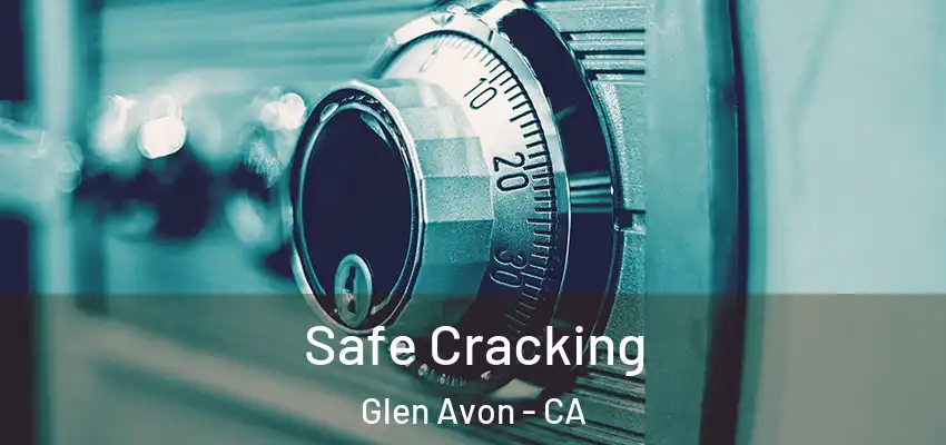  Safe Cracking Glen Avon - CA